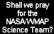 Shall we pray for the NASA team?